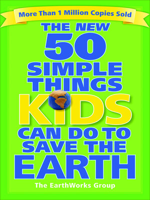 The New 50 Simple Things Kids Can Do to Save the Earth - ebook